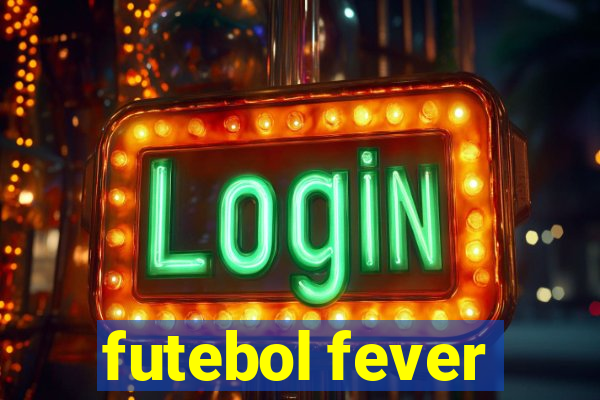 futebol fever